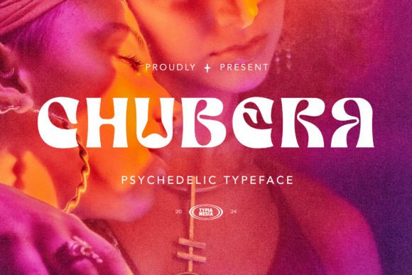 Chubera Typeface: A Psychedelic Font for Bold Small Business Branding