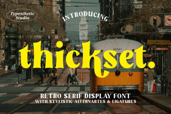 Thickset: A Display Retro Serif Font for Editorial Design