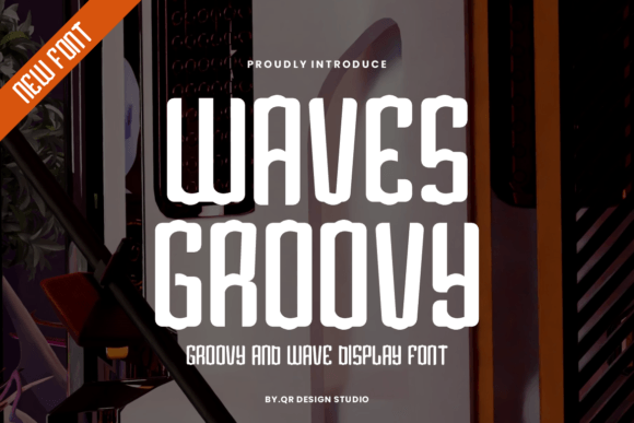 Waves Groovy: A Display Font That Brings Personality to Digital Campaigns